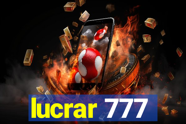 lucrar 777